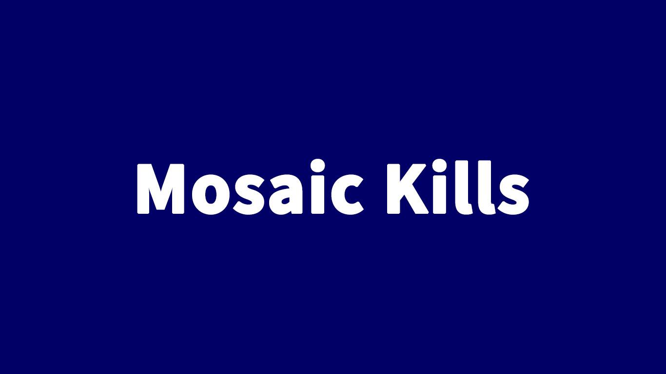 Mosaic-Kills-Slide